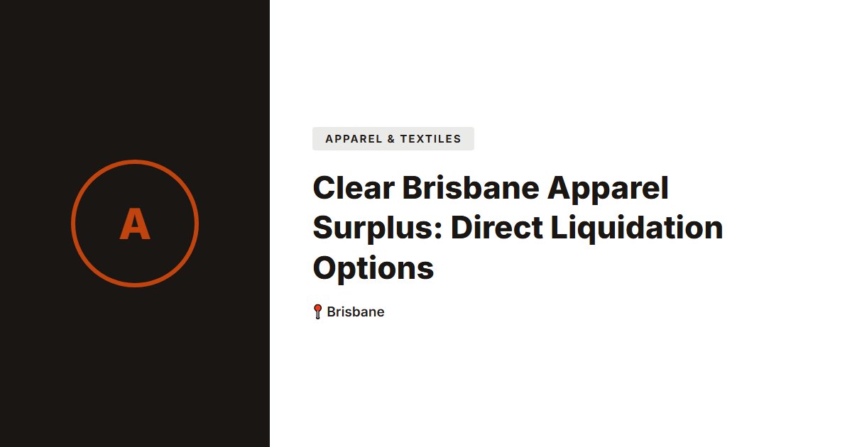 Apparel & Textiles surplus stock — Brisbane