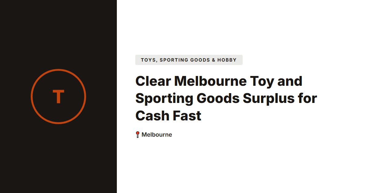 Clear Melbourne Toy and Sporting Goods Surplus for Cash Fast