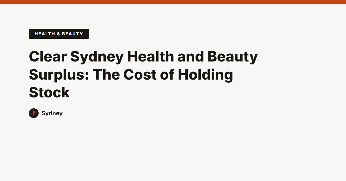 Health & Beauty surplus stock — Sydney